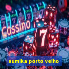 sumika porto velho